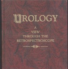 Urology: A View Through the Retrospectoscope